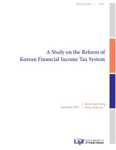 13-04 A Study on the Reform of Korean Financial Income Tax System